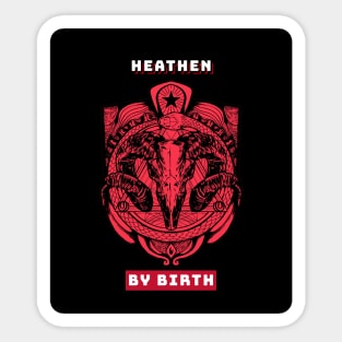 Horror Movie Heathen by Birth 1 Sticker